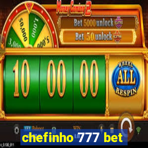 chefinho 777 bet